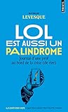 Lol est aussi un palindrome : Journal d'une prof au bord de la crise (de rire) (French Edition) by