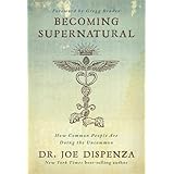Becoming Supernatural: How Common People Are Doing the Uncommon