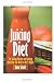 Juicing Diet: Juicing Recipes and Juicing Nutrition You Need to Do It Right by 