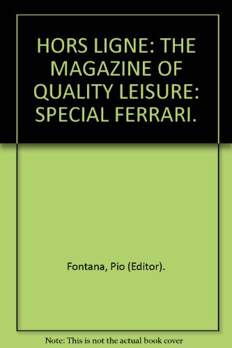 HORS LIGNE: THE MAGAZINE OF QUALITY LEISURE: SPECIAL FERRARI.