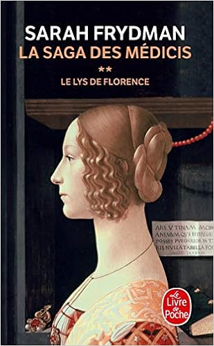 Amazon Fr Le Lys De Florence La Saga Des Medicis Tome 2 La Saga Des Medicis Tome 2 Frydman Sarah Livres