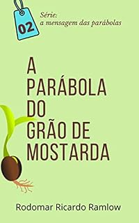 Livro A Parábola do Grão de Mostarda: Série: a mensagem das parábolas