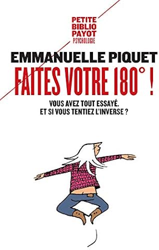 Download Faites votre 180° ! : Vous avez tout essayé, et si vous tentiez l'inverse ? PDF