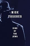 King of the Jews by Nick Tosches