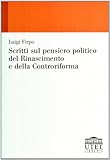Image de Scritti sul pensiero politico del Rinascimento e della Controriforma