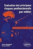 Évaluation des principaux risques professionnels par métier - 105 fiches-guides de référence by 