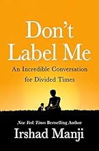 Don't Label Me: An Incredible Conversation for Divided Times