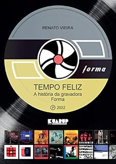 Livro Tempo Feliz: A história da gravadora Forma