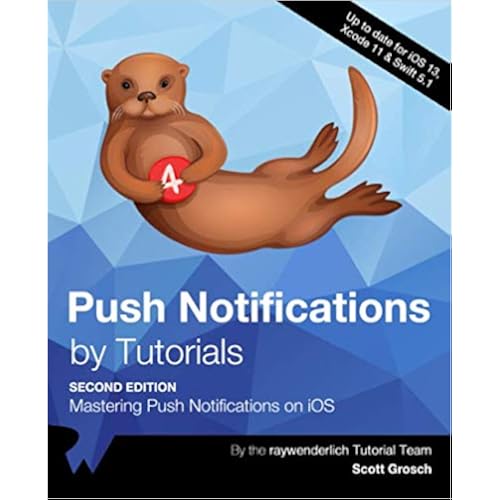 Push Notifications by Tutorials (Second Edition): Mastering Push Notifications on iOS