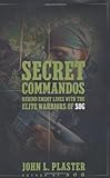 Secret Commandos: Behind Enemy Lines with the Elite Warriors of SOG