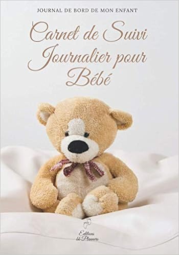 Journal De Bord Carnet Journalier De Suivi Bebe Cahier De Suivi Maternel Ideal Pour Bebe Nouveau Ne Nourrisson Suivi De L Alimentation Et Notes 150 Pages French Edition