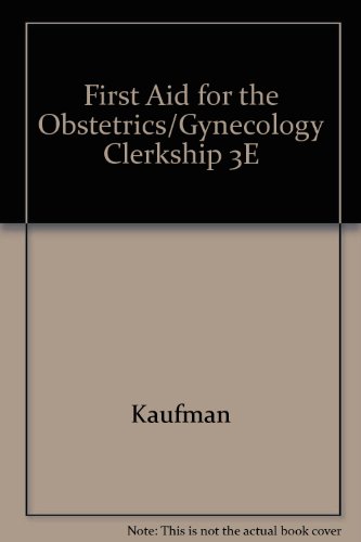 FIRST AID FOR THE OBSTETRICS & GYNECOLOGY CLERKSHIP