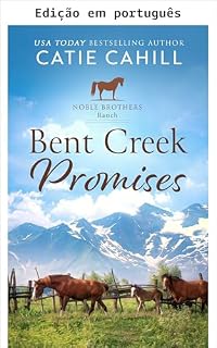 Livro Promessas de Bent Creek (Rancho dos Irmãos Noble Livro 1)