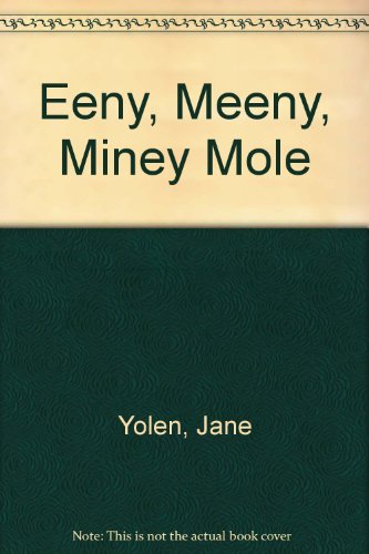 Eeny, Meeny, Miney Mole