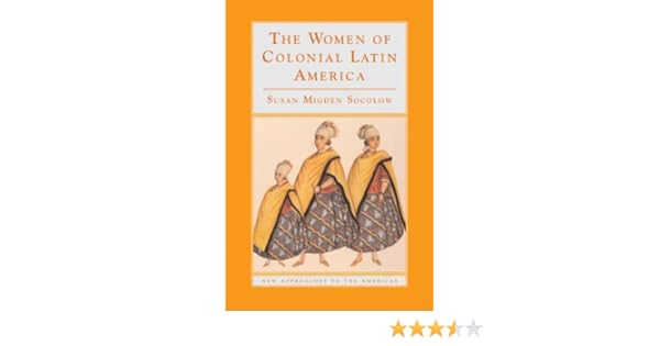 Amazoncom The Women Of Colonial Latin America New - 