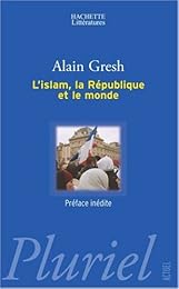 L' islam, la République et le monde