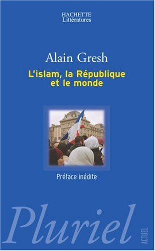 L' islam, la République et le monde