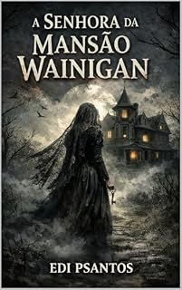 Livro A Senhora Da Mansão Wainigan : A Senhora Da casa Wainigan