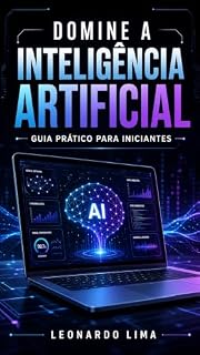 Livro Domine a Inteligência Artificial: Guia Prático para Iniciantes