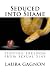 Seduced into Shame: Finding Freedom from Sexual Sins by Laura Gagnon, Bill Burkhardt