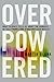 Overpowered: The Dangers of Electromagnetic Radiation (EMF) and What You Can Do about It