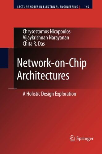 Network-on-Chip Architectures: A Holistic Design Exploration (Lecture Notes in Electrical Engineering)