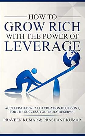Amazon Com How To Grow Rich With The Power Of Leverage