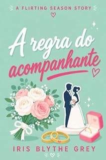 Livro A regra do acompanhante (Temporada de paquera Livro 3)