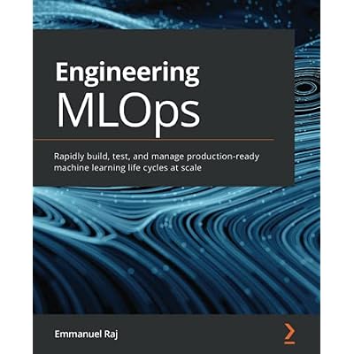 Engineering MLOps: Rapidly build, test, and manage production-ready machine learning life cycles at scale