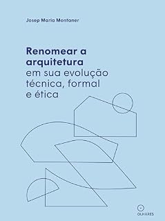 Livro Renomear a arquitetura: em sua evolução técnica, formal e ética