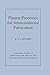 Plasma Processes for Semiconductor Fabrication (Cambridge Studies in Semiconductor Physics and Microelectronic Engineering, Series Number 8)