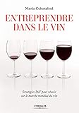 Entreprendre dans le vin (French Edition) by