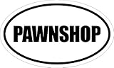 Any and All Graphics PAWNSHOP 6" Magnet of Oval