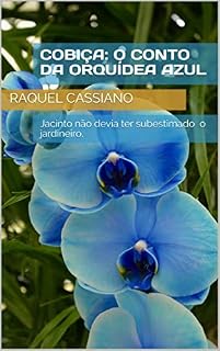 Livro cobiça: o conto da orquídea azul: Jacinto não devia ter subestimado o jardineiro.