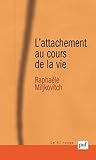 L' Attachement au cours de la vie by Raphaële Miljkovitch