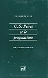 C.S. Peirce et le Pragmatisme by 
