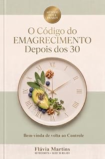 Livro O Código do Emagrecimento Depois dos 30: Bem-vinda de volta ao controle
