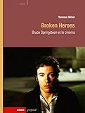 Broken Heroes : Bruce Springsteen et le cinéma by 