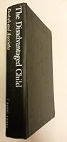 Disadvantaged Child: Selected Papers of Martin Deutsch and Associates 0876300131 Book Cover