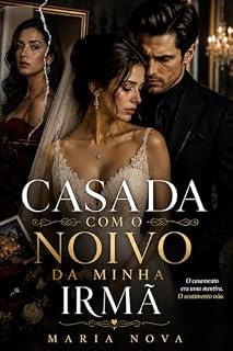 Livro Casada com o Noivo da Minha Irmã