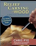 Relief Carving in Wood: A Practical Introduction by 