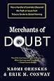 Merchants of Doubt: How a Handful of Scientists Obscured the Truth on Issues from Tobacco Smoke to Global Warming