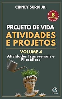Livro Projeto de Vida: Atividades e Projetos: Volume 4 - Atividades Transversais e Filosóficas