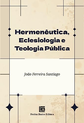 HermenĂŞutica, Eclesiologia e Teologia PĂşblica