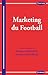Marketing du football (CONNAISSANCE DE) by