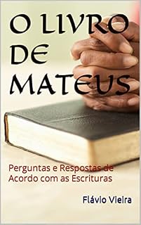 Livro O LIVRO DE MATEUS: Perguntas e Respostas de Acordo com as Escrituras (Livros Bíblicos: Perguntas e Respostas)