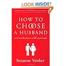 How to Choose a Husband: And Make Peace With Marriage