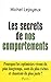 Les secrets de nos comportements by