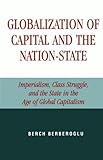 Image de Globalization of Capital and the Nation-State: Imperialism, Class Struggle, and the State in the Age of Global Capitalism