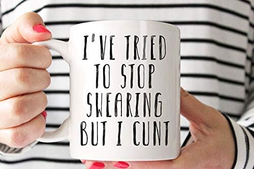 Funny Swearing Mug, Swearing Coffee Mug, I Cunt Mug, Kitchen Gift, I've Tried To Stop Swearing But I Cunt, Funny Sarcastic Mug, Sarcasm Mug
